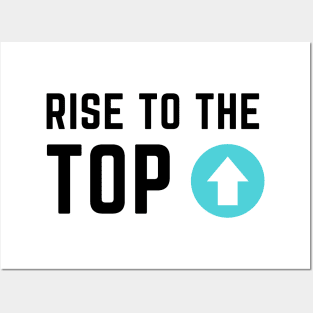 Rise to the top Posters and Art